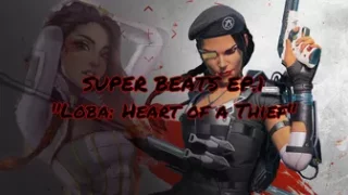 Super Beats Ep.1 “Loba: Heart of a Thief”