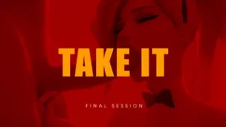 Take it: Final Session