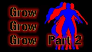 Grow, Grow, Grow!!! (Part 2)