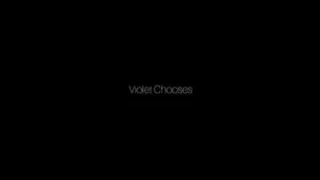 Violet chooses