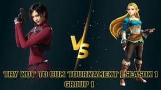 TRY NOT TO CUM TOURNAMENT - GROUP 1 - SEASON 1