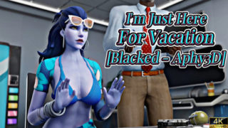 I'm Just Here For Vacation [Blacked][Aphy3D][4K]